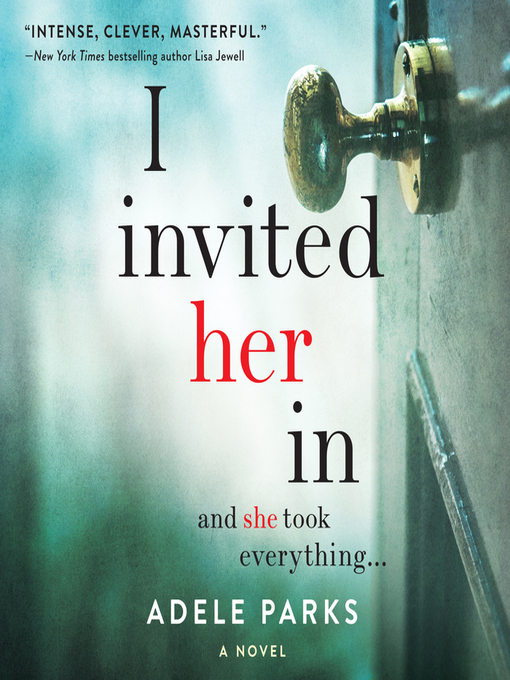Title details for I Invited Her In by Adele Parks - Available